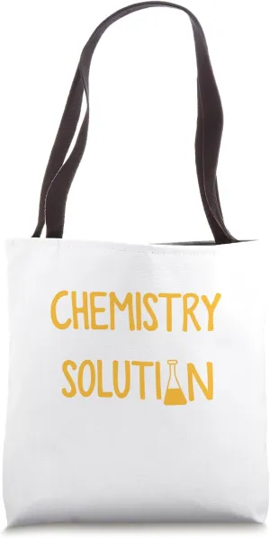 According To Chemistry Alcohol Is A Solution Tote Bag