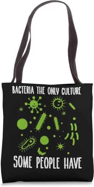 Bacteria The Only Culture Some People Have Tote Bag