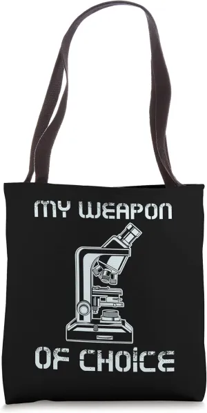 Biologist Microscope Weapon Of Choice Science Tote Bag