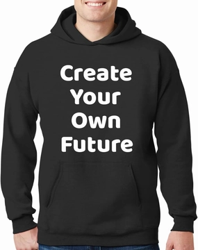 Create Your Own Future - New Adult Men's Hoodie Sweatshirt CP05 Black