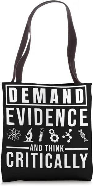 Demand Evidence And Think Critically Science Tote Bag