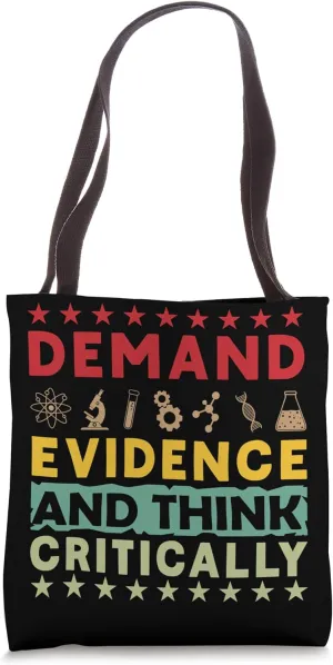 Demand Evidence And Think Critically Science Tote Bag