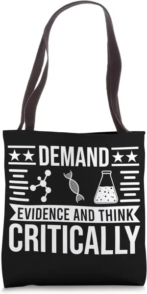 Demand Evidence And Think Critically Science Tote Bag