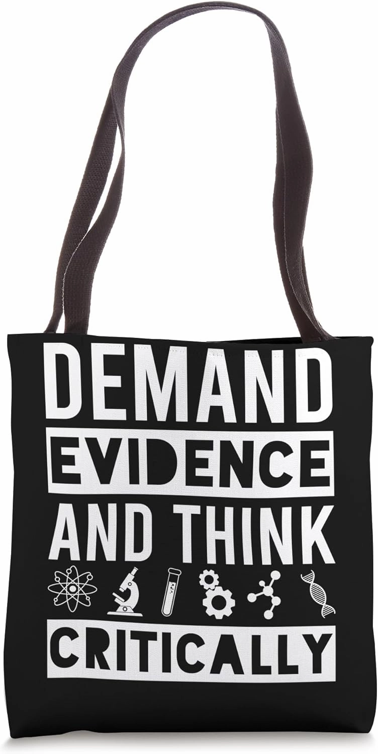 Demand Evidence And Think Critically Science Tote Bag