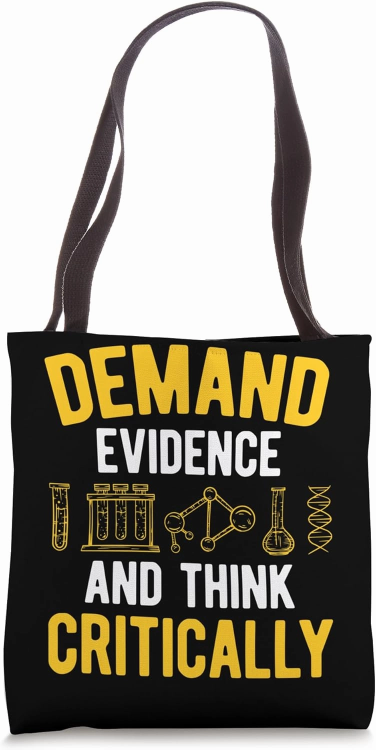 Demand Evidence And Think Critically Science Tote Bag