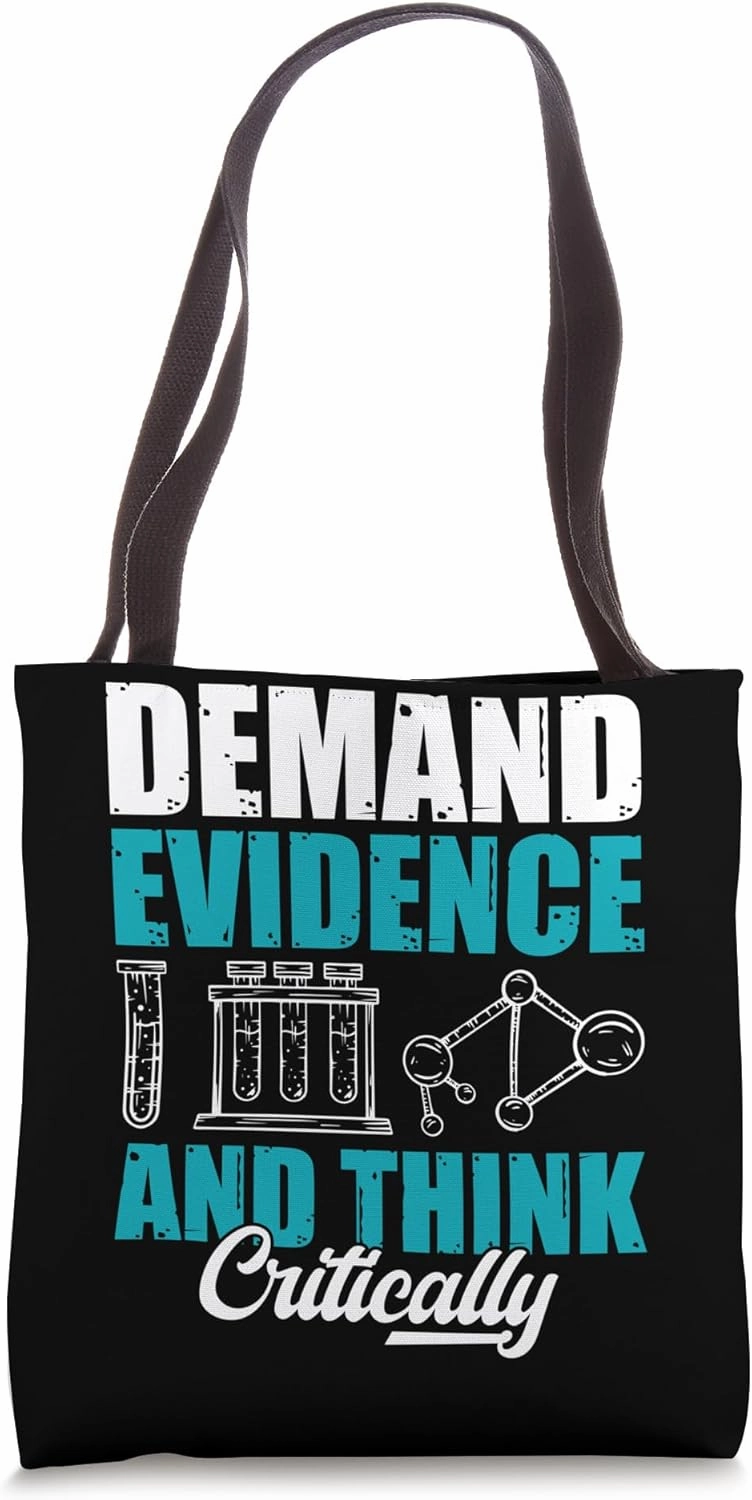Demand Evidence And Think Critically Science Tote Bag