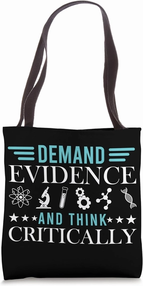 Demand Evidence And Think Critically Science Tote Bag