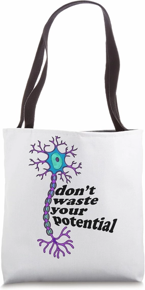 Don't Waste Your Potential - Neuron Funny Science Pun Tote Bag