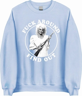 F*ck Around and Find Out Sweatshirt - Funny Dolly Country Music Western Sweater
