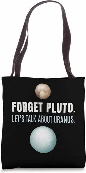 Forget Pluto Let's Talk About Uranus Funny Science Space Tote Bag