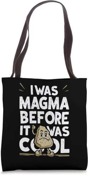 Funny Geology Quote I Was Magma Before It Was Cool Tote Bag