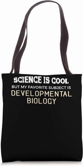 Funny Developmental Biology Gift for Science Geeks and Ne Tote Bag
