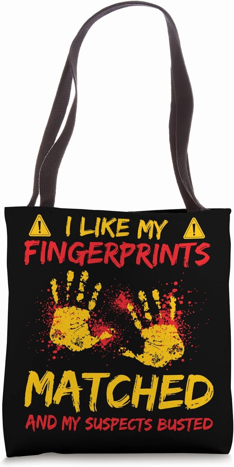 Funny Forensic Scientist Fingerprints Matched Suspects Tote Bag