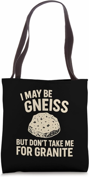 Geologist Gift Funny Geology Rock Science Earth Gneiss Pun Tote Bag