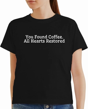 Harding Industries You Found Coffee. All Hearts Restored - Women's Soft Graphic Misses Cut T-Shirt CP05