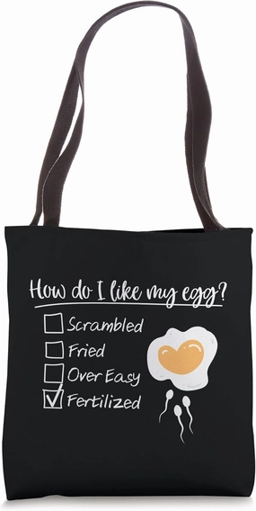 How Do I Like My Egg Fertilized IVF Mom Egg Retrieval Day Tote Bag