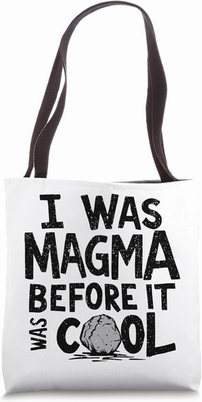 I Was Magma Before It Was Cool Funny Geology Quote Tote Bag