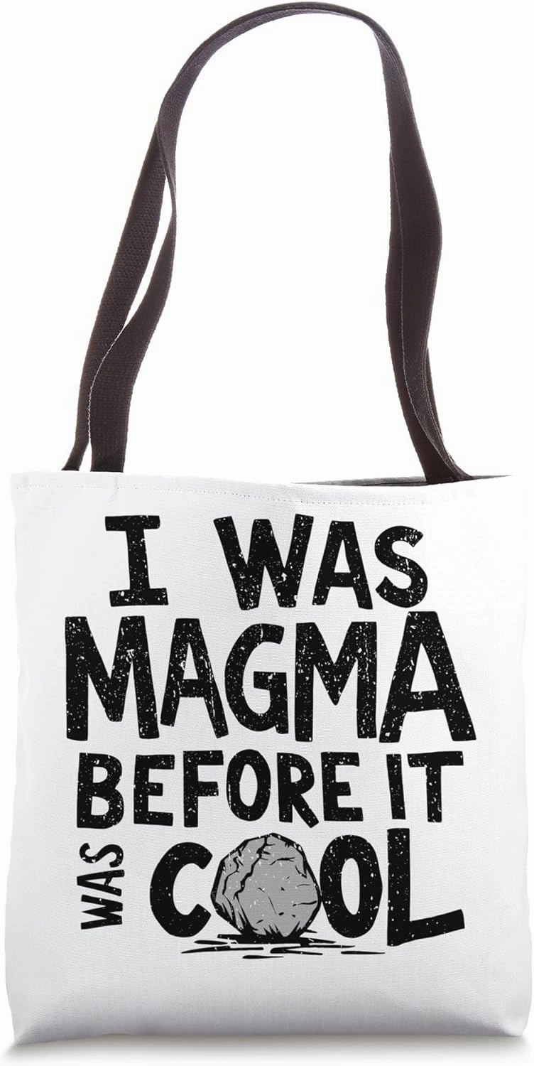 I Was Magma Before It Was Cool Funny Geology Quote Tote Bag