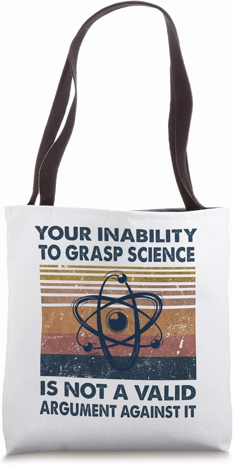 Inability to Grasp Science Not Valid Argument Cool Scientist Tote Bag