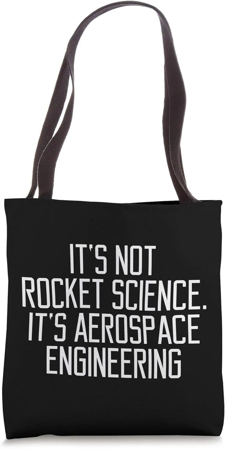 It's Not Rocket Science It's Aerospace Engineering Fun Gift Tote Bag