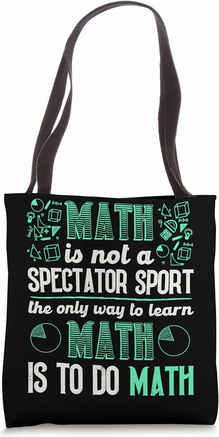 Math Is Not A Spectator Sport Funny Math Teacher Tote Bag