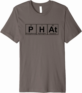 PHAt Elements Science Chemistry Premium T-Shirt