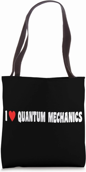 Quantum Physics Physicist I Love Quantum Mechanics Tote Bag