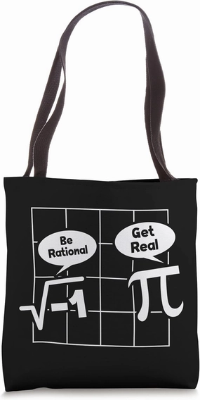 Science Nerd Be rational, get real Math Physics Geeks Tote Bag