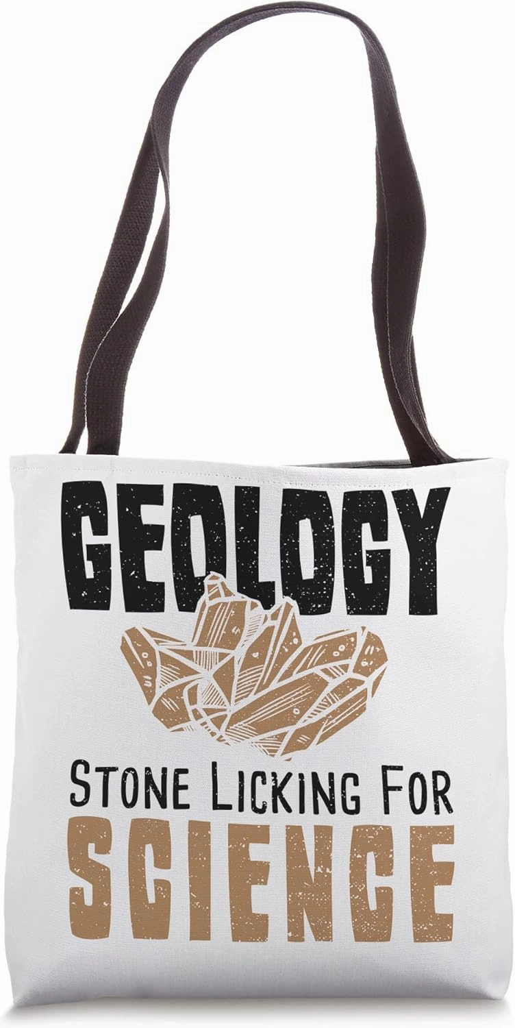 Stone: Geology Stone Licking For Science - Geology Sayings Tote Bag