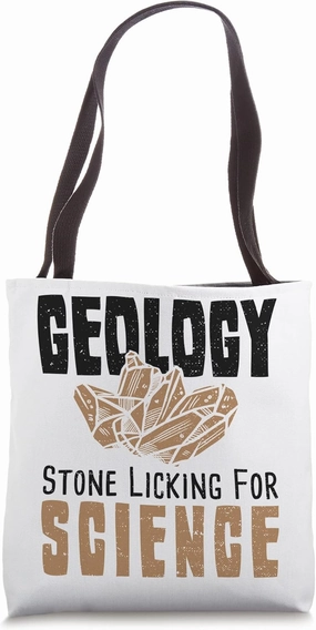 Stone: Geology Stone Licking For Science - Geology Sayings Tote Bag