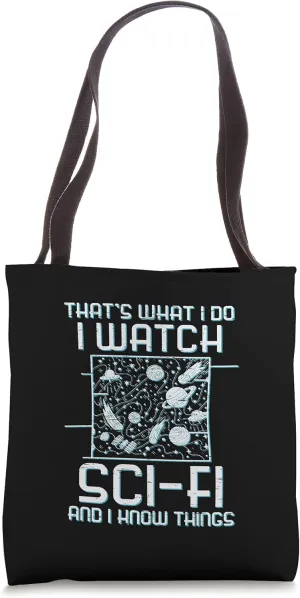 That's What I Do Watch Sci-Fi And I Know Things Time Travel Tote Bag