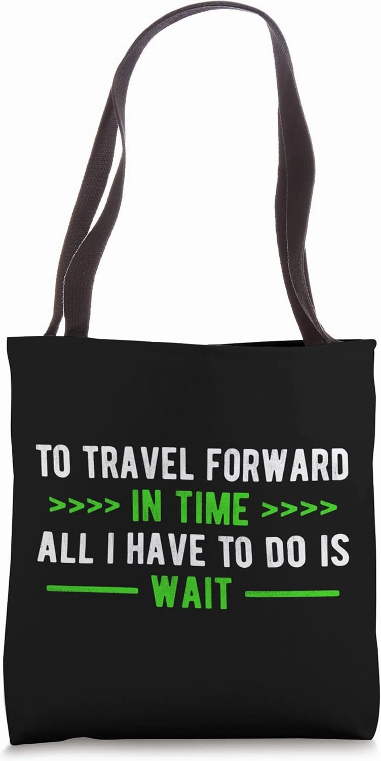 Time Travel Quote, Science, Physics, Time Traveler Costume Tote Bag