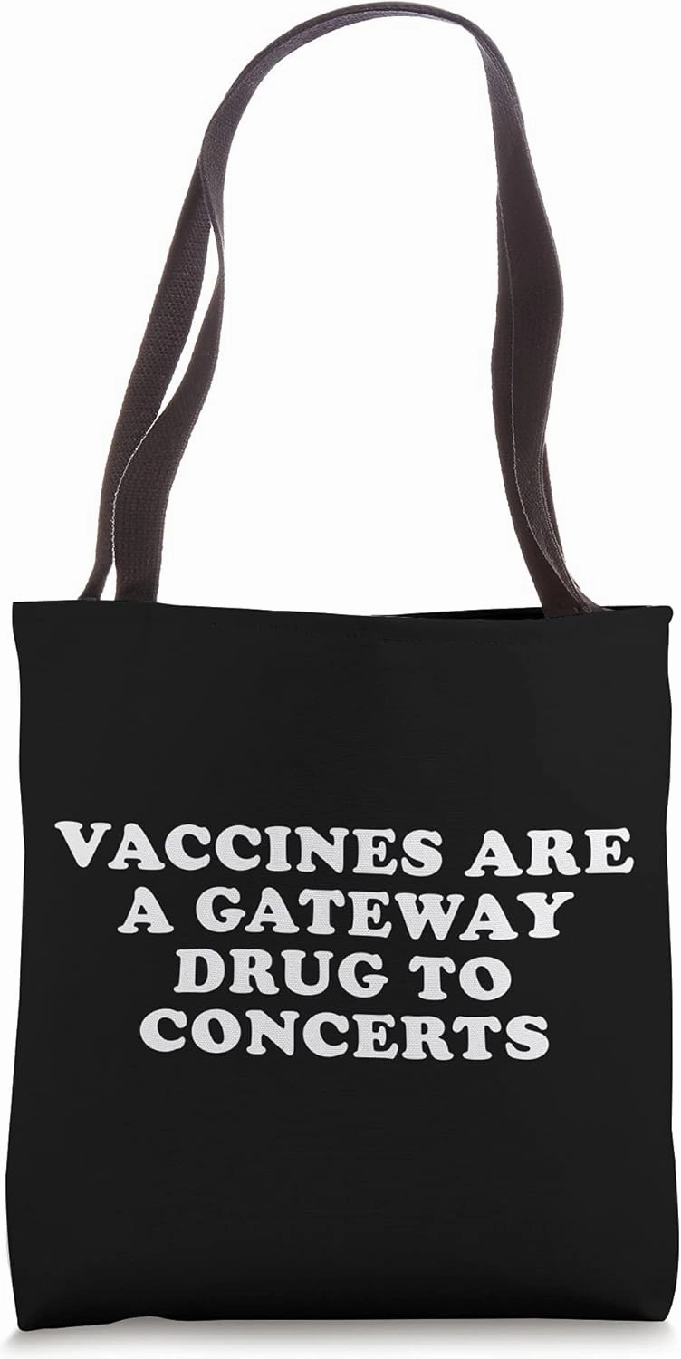 Vaccines Are A Gateway Drug To Concerts Tote Bag