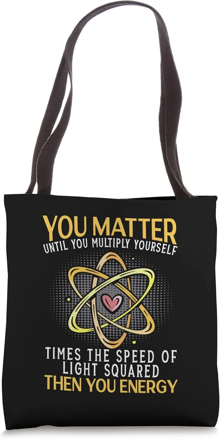 You Matter Until You Multiply Yourself Times Science Tote Bag