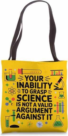 Your Inability To Grasp Science Teacher Chemistry Physics Tote Bag
